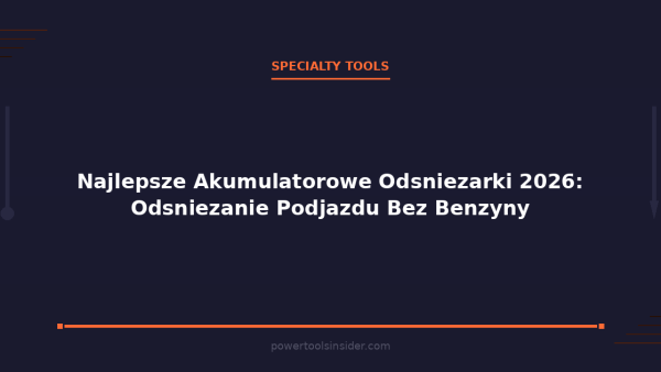 pti-featured-najlepsze-akumulatorowe-odsniezarki-2026-odsniezan
