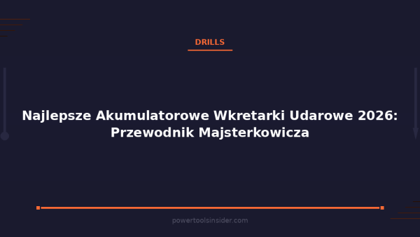 pti-featured-najlepsze-akumulatorowe-wkretarki-udarowe-2026-prz-1