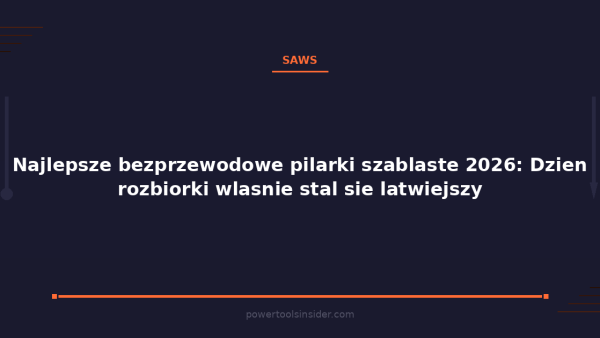 pti-featured-najlepsze-bezprzewodowe-pilarki-szablaste-2026-dzi