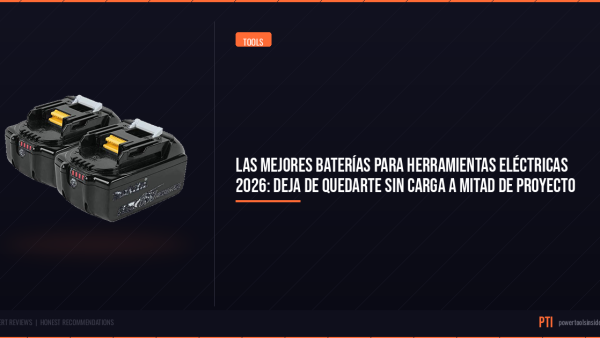 pti-featured-las-mejores-baterias-para-herramientas-electricas-