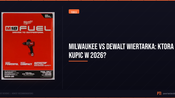 pti-featured-milwaukee-vs-dewalt-wiertarka-ktora-kupic-w-2026