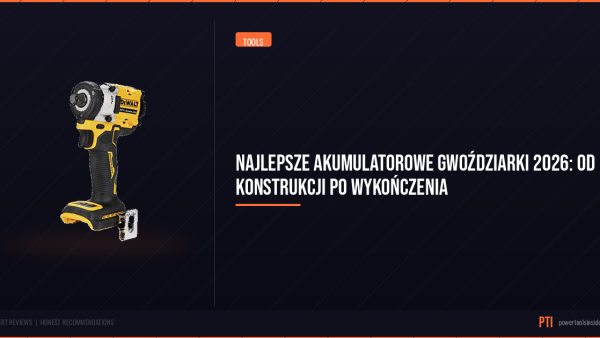 pti-featured-najlepsze-akumulatorowe-gwozdziarki-2026-od-konstr