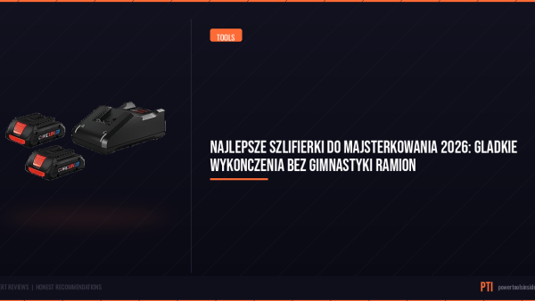 pti-featured-najlepsze-szlifierki-do-majsterkowania-2026-gladki