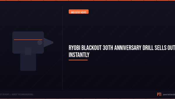 pti-featured-ryobi-blackout-30th-anniversary-drill-sells-out-in